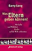 Was Eltern geben k&ouml;nnen!